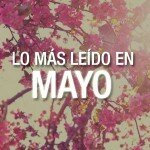 Los 5 artículos más leídos del mes de Mayo 