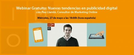 IMO Webinar: Nuevas tendencias en publicidad digital