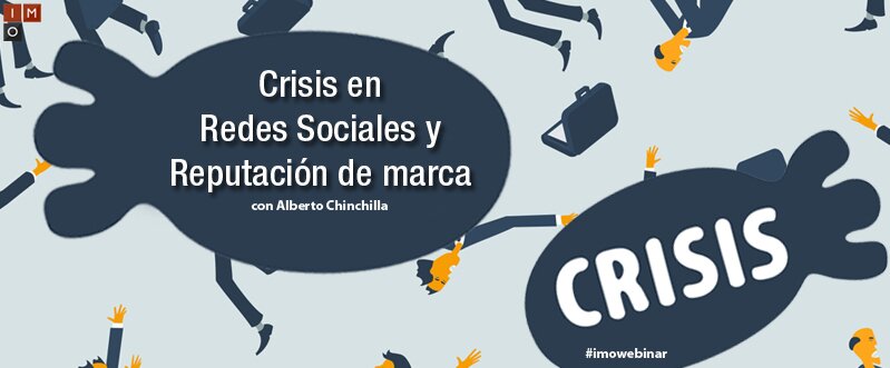 IMO Webinar: Crisis en redes sociales y reputación de marca