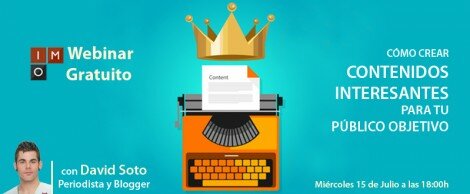 IMO Webinar: Cómo crear contenidos interesantes para tu público objetivo