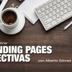 Radiografía de una landing page efectiva, esa página específicamente diseñada para cumplir tu objetivo